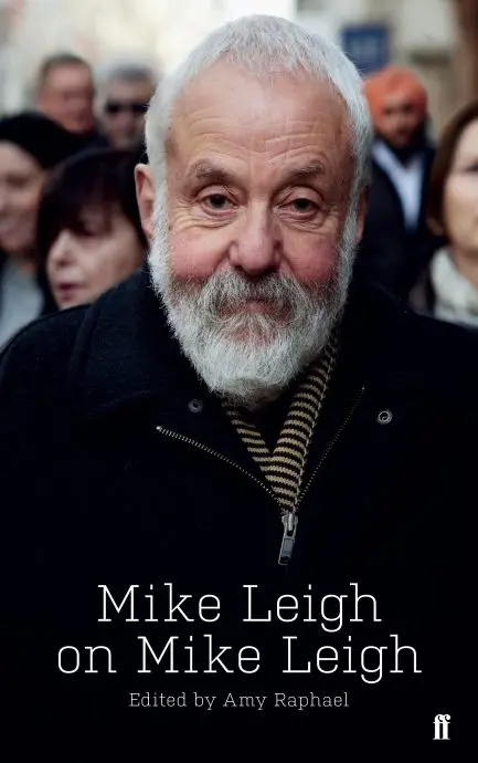 Mike Leigh On Mike Leigh - Amy Raphael (Ed.) 1