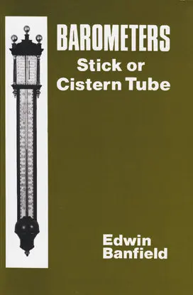 Barometers: Stick Or Cistern Tube - Edwin Banfield 1